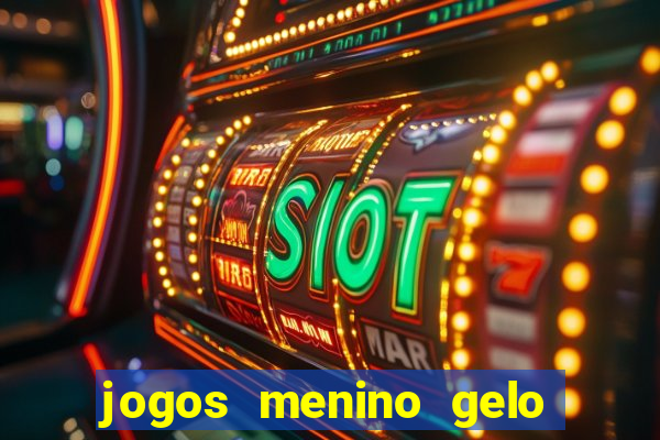 jogos menino gelo menina lava